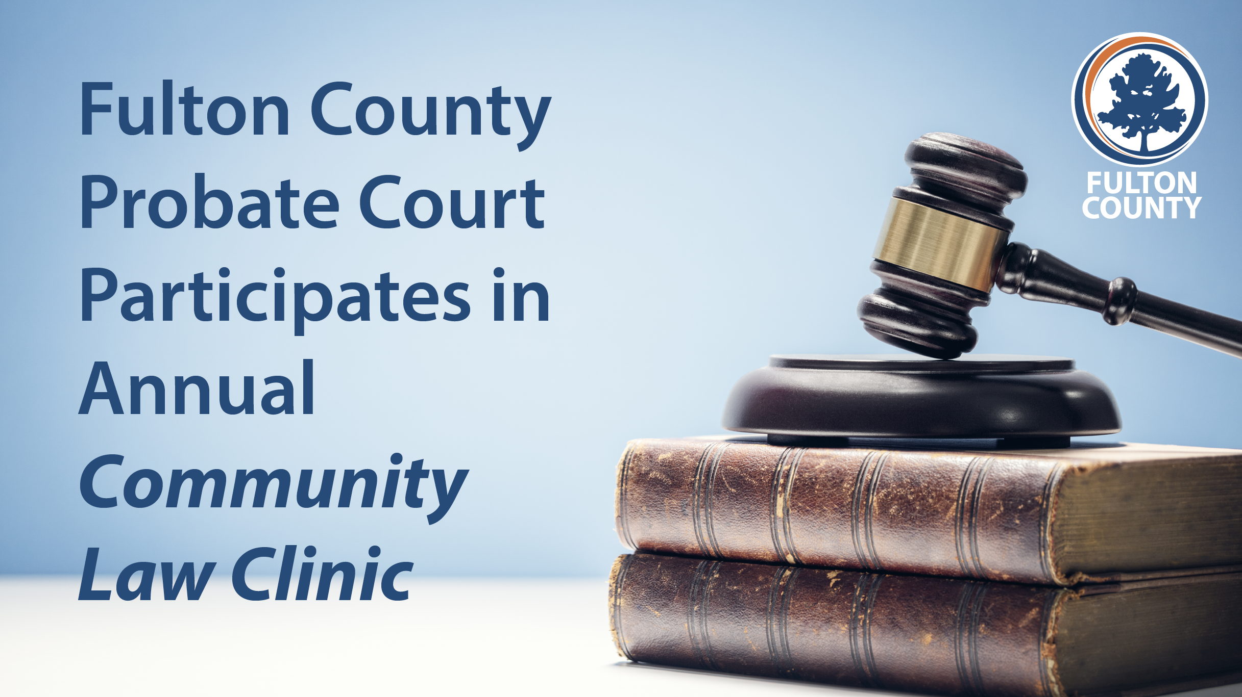 Fulton county Probate Court Participates in Annual Community Law Clinic